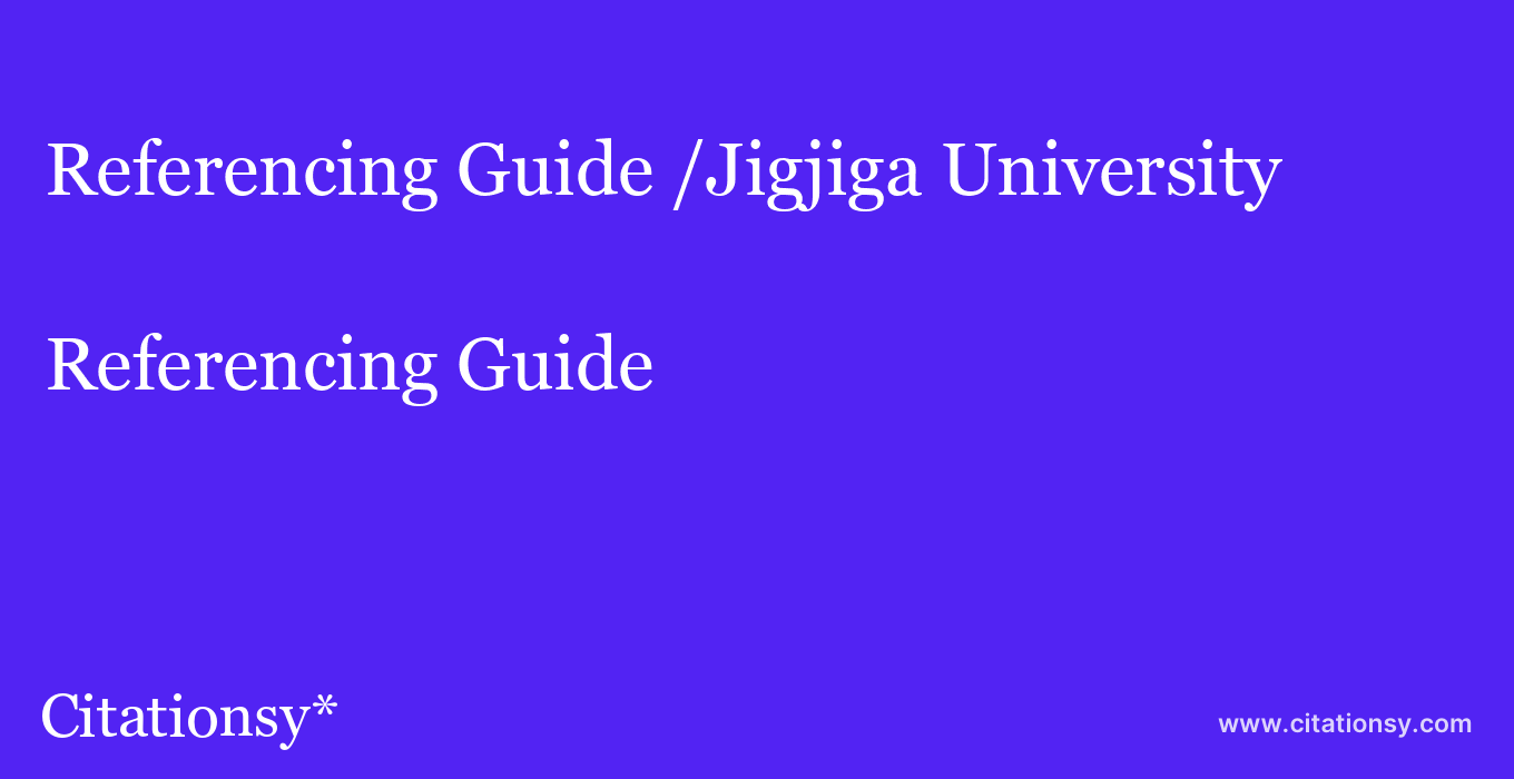 Referencing Guide: /Jigjiga University
